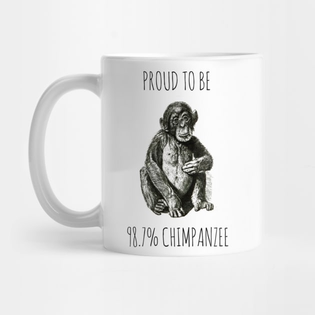 PROUD TO BE 98.7% CHIMPANZEE by wanungara